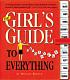 The Girl's Guide to Absolutely Everything: Advice on Absolutely Everything